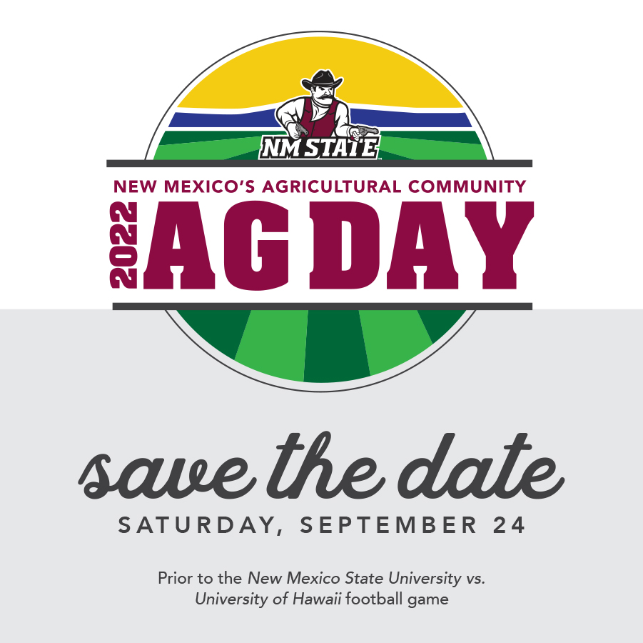 new mexico's agricultural community ag day 2022. Save the date Saturday, September 24. takes place before the n m s u versus university of hawaii football game.