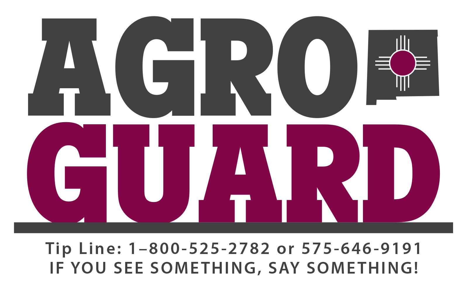 agro-guard tip line. If you see something, say something. Call 1 800 five two five two seven eight two or five seven five six four six nine one nine one.